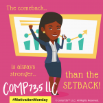 comp735™LLC - #MotivationMonday - The Comeback
